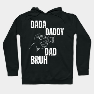 Dada-Daddy-Dad-Bruh Hoodie